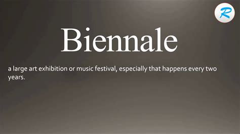 biennale pronunciation|biennale .